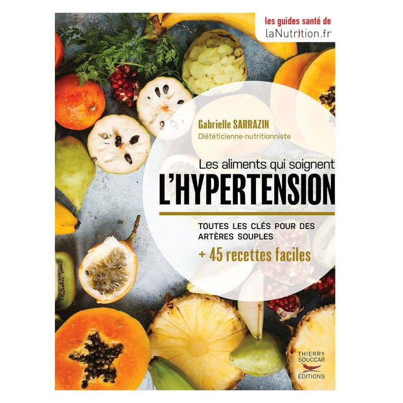 Les aliments qui soignent l'hypertension - Gabrielle Sarrazin - Thierry Souccar Editions