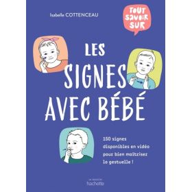 Tout savoir sur les Signes avec Bébé - Isabelle Cottenceau - La Maison Hachette Hachette Pratique - 1