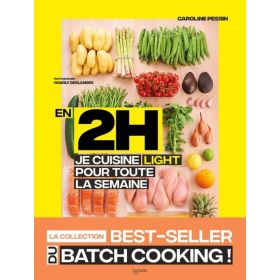 En 2h je cuisine light pour toute la semaine - Caroline PESSIN - Hachette Pratique