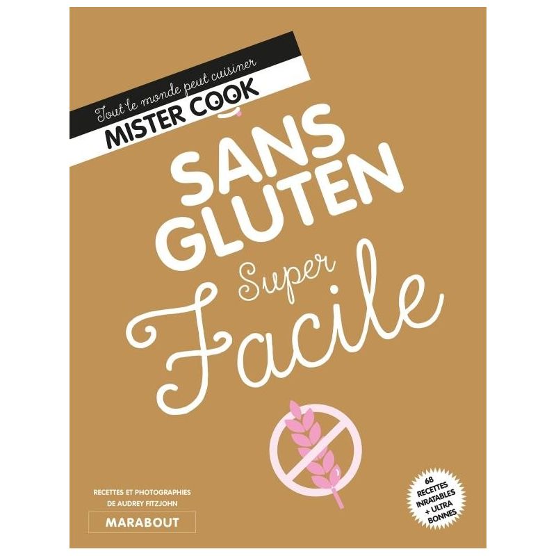 Cuisiner Super Facile Sans Gluten 68 recettes - Audrey Fitzjohn - Marabout